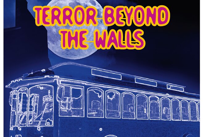 Halloween Trolley Tour "Terror Beyond the Walls" - Key Things You’ll Really Feel During This Terror Beyond the Walls Tour
