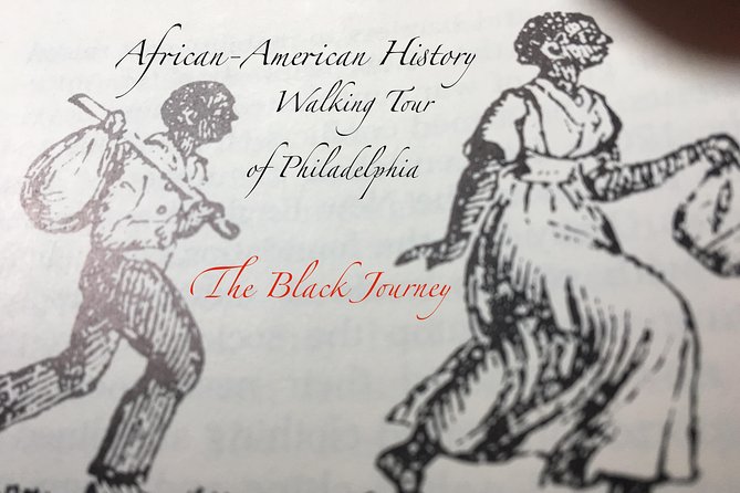 The Black Journey: An African-American History Walking Tour of Philadelphia - Key takeaways before you go